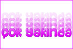 Çok Yakında